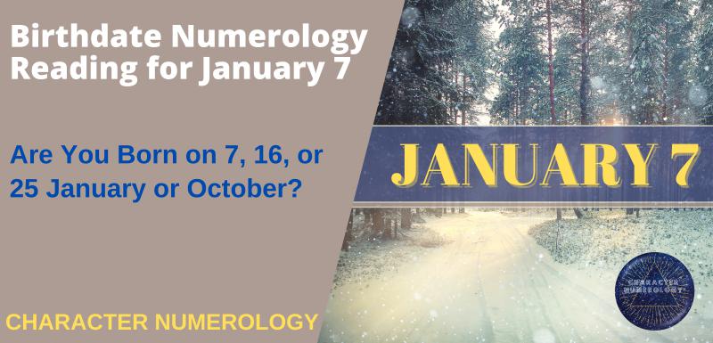 Birthdate Numerology Reading for January 7-1